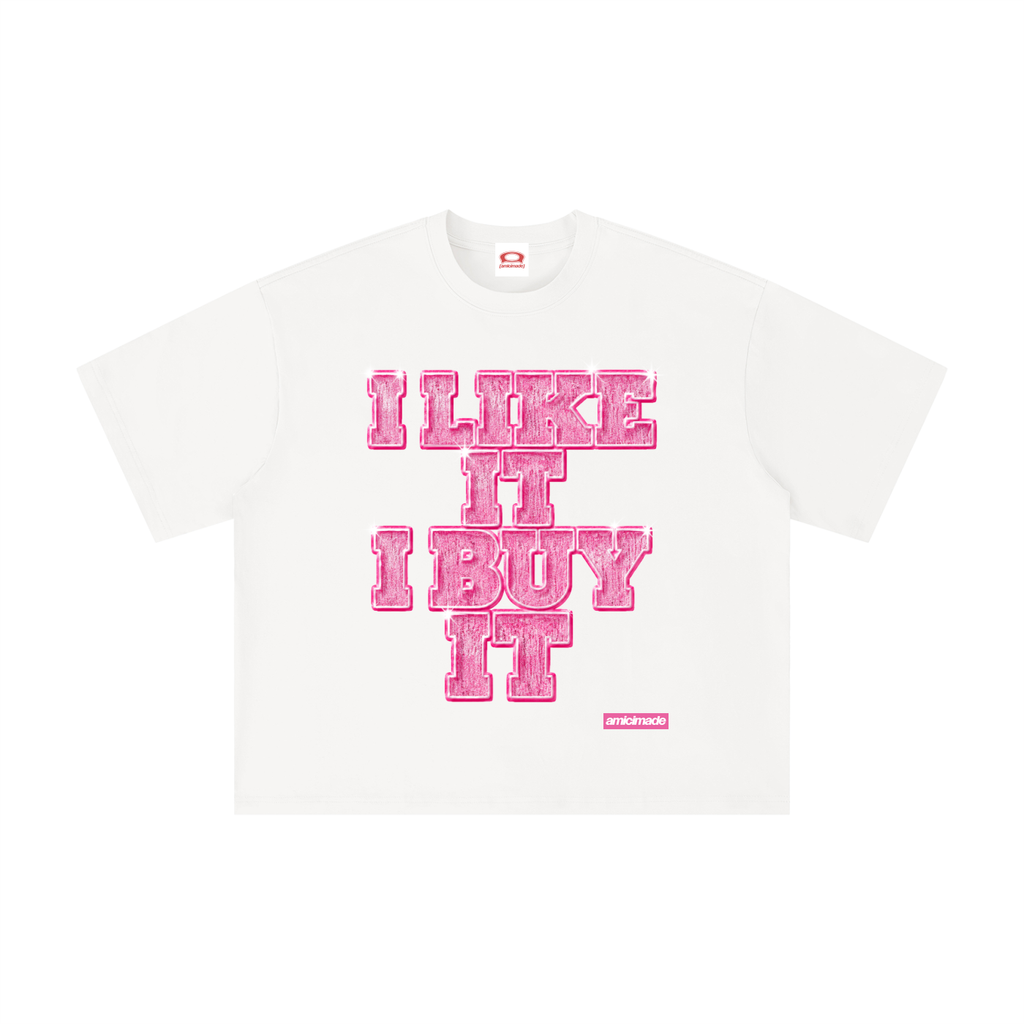 I LIKE IT I BUY IT T-SHIRT